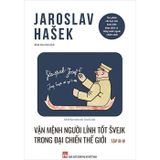  Vận Mệnh Người Lính Tốt Švejk Trong Đại Chiến Thế Giới (2 quyển - 4 tập) 