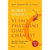  Vì sao Phật giáo giàu chân lý - Đạo Phật dưới góc nhìn khoa học và triết học 