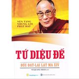  Tứ Diệu Đế - Nền Tảng Những Lời Phật Dạy 