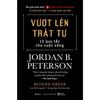  Vượt Lên Trật Tự - 12 Quy Tắc Cho Cuộc Sống 