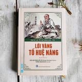  Lời vàng Tổ Huệ Năng 