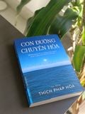  Con Đường Chuyển Hóa - Thầy Thích Pháp Hòa 