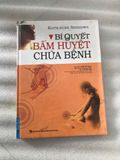  [Sách cũ] Bí quyết bấm huyệt chữa bệnh 