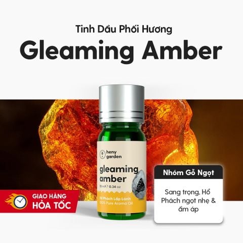 Tinh Dầu Thơm Phối Hương Gleaming Amber (Hổ Phách Lấp Lánh) Heny Garden
