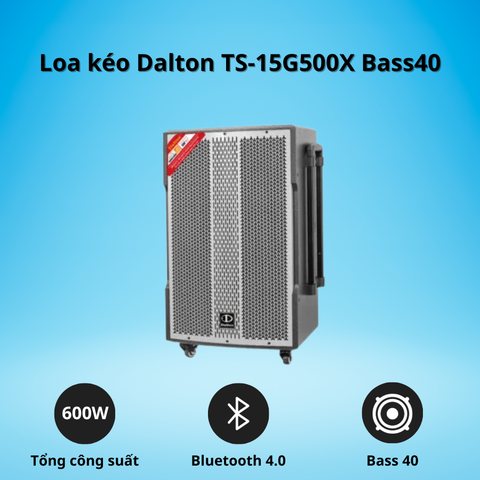 Loa Kéo Dalton TS-15G500X, Bass 40cm, 600W