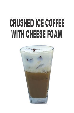  Crushed ice coffee with cheese foam 