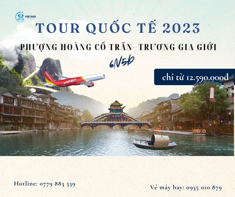 Tour Hà Nội – Nghi Xương – Đập Tam Hiệp - Trương Gia Giới  – Thất Tinh Sơn - Phượng Hoàng Cổ Trấn / 6 ngày 5 đêm