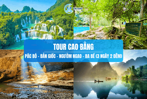 Tour Cao Bằng: Pác Bó - Thác Bản Giốc - Động Ngườm Ngao - Hồ Ba Bể | 3 ngày 2 đêm