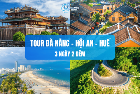 Tour du lịch 2025: Hà Nội - Đà Nẵng - Hội An - Huế (Hàng tuần) | 3 ngày 2 đêm
