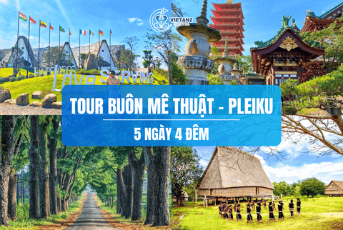Tour du lịch 2025: Hà Nội - Buôn Mê Thuật - Kontum - Pleiku | 5 ngày 4 đêm