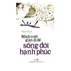Minh Triết Giản Dị Để Sống Đời Hạnh Phúc - Vanlangbooks