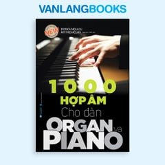 1000 Hợp Âm Cho Đàn Organ Và Piano (Tái Bản 2024) - Vanlangbooks