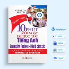 10 Phút Mỗi Ngày Để Học Tốt Tiếng Anh - Bày Tỏ Cảm Xúc (Kèm CD)