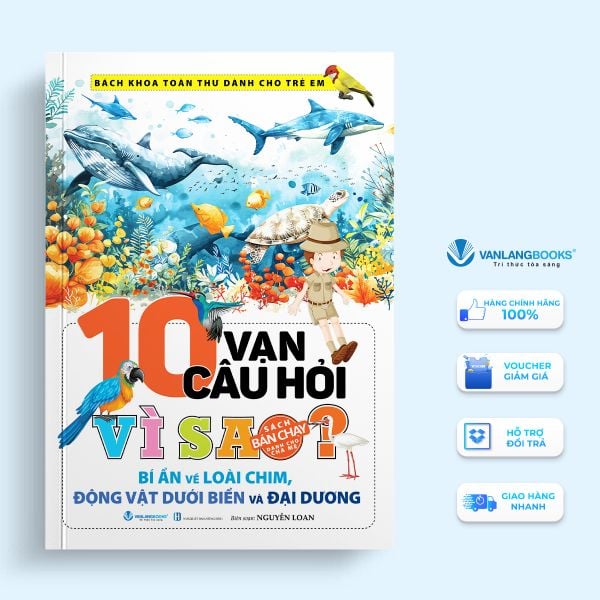 10 Vạn Câu Hỏi Vì Sao - Bí Ẩn Về Loài Chim, Động Vật Dưới Biển Và Đại Dương (Tái Bản 2024) - Vanlangbooks