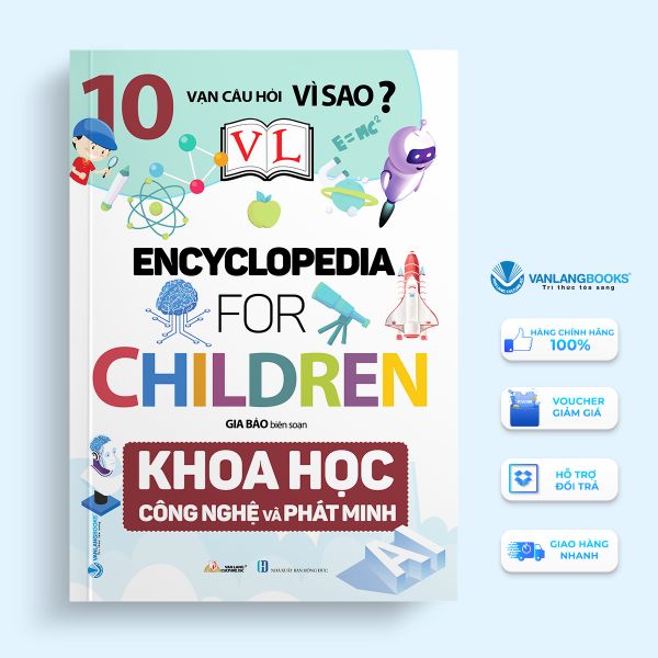 10 Vạn Câu Hỏi Vì Sao - Khoa Học Công Nghệ Và Phát Minh - Vanlangbooks