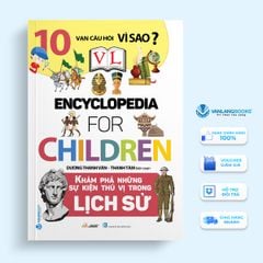 10 Vạn Câu Hỏi Vì Sao - Khám Phá Những Sự Kiện Thú Vị Trong Lịch Sử - Vanlangbooks