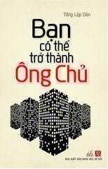 Bạn Có Thể Trở Thành Ông Chủ - Vanlangbooks