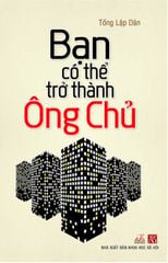 Bạn Có Thể Trở Thành Ông Chủ