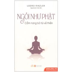 Ngồi như Phật - Cẩm nang bỏ túi về thiền - Vanlangbooks