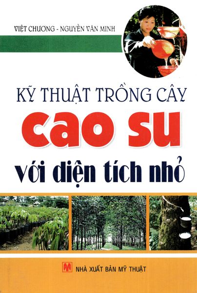Kỹ Thuật Trồng Cây Cao Su Với Diện Tích Nhỏ - Vanlangbooks