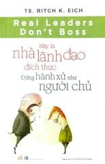 Hãy Là Nhà Lãnh Đạo Đích Thực - Đừng Hành Xử Như Người Chủ - Vanlangbooks