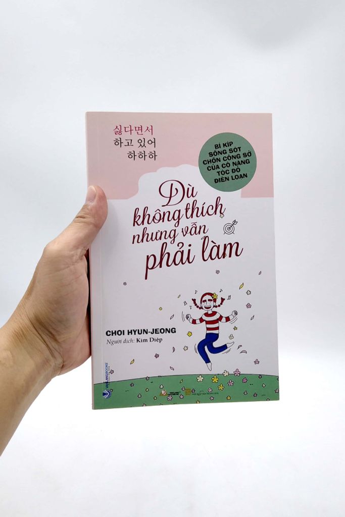 Dù Không Thích Nhưng Vẫn Phải Làm - Choi Hyun-Jeong  - Vanlangbooks