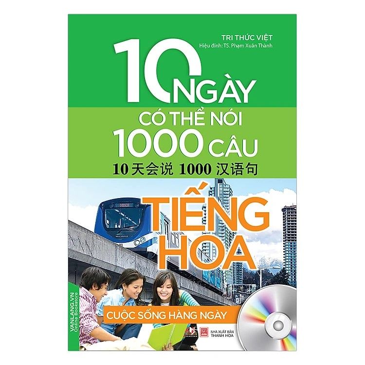 10 Ngày có thể nói 1000 câu tiếng Hoa -CS hàng ngày (kèm CD) - Vanlangbooks