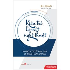 Kiên Trì là Một Nghệ Thuật - Vanlangbooks