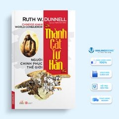 Thành Cát Tư Hãn - Người Chinh Phục Thế Giới - Vanlangbooks