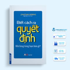Biết cách ra quyết định - Jonathan Herring