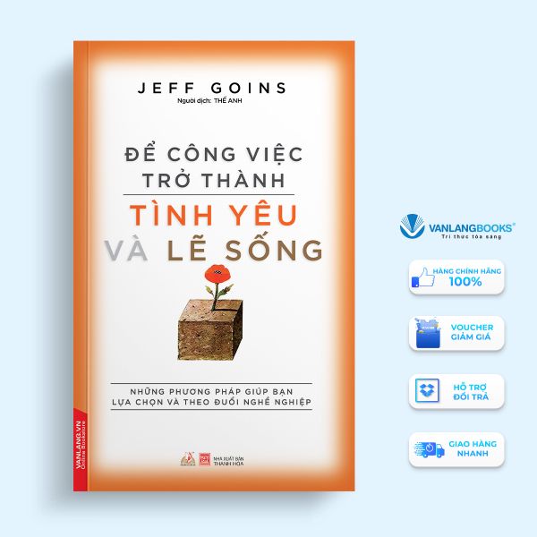 Để công việc trở thành tình yêu và lẽ sống - Vanlangbooks