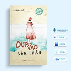 Quà Tặng Tâm Hồn - Dựa Vào Bản Thân - Vanlangbooks