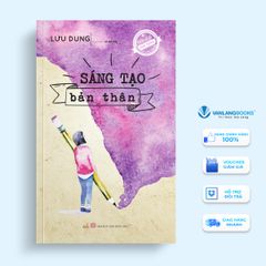 Quà Tặng Tâm Hồn - Sáng Tạo Bản Thân - Vanlangbooks