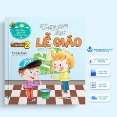 Sách Kỹ Năng Cho Trẻ Từ 3 Đến 6 Tuổi - Dạy Con Học Lễ Giáo - Lớp Mầm 2 (Tái Bản) - Vanlangbooks