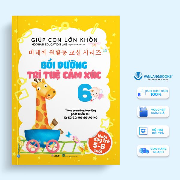 Giúp Con Lớn Khôn 6: Bồi Dưỡng Trí Tuệ Cảm Xúc - Vanlangbooks