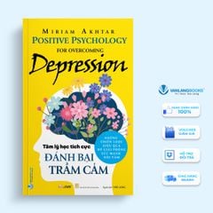 Tâm lý học tích cực đánh bại trầm cảm - Vanlangbooks