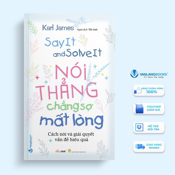 Nói Thẳng Chẳng Sợ Mất Lòng - Vanlangbooks