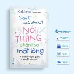 Nói Thẳng Chẳng Sợ Mất Lòng - Vanlangbooks