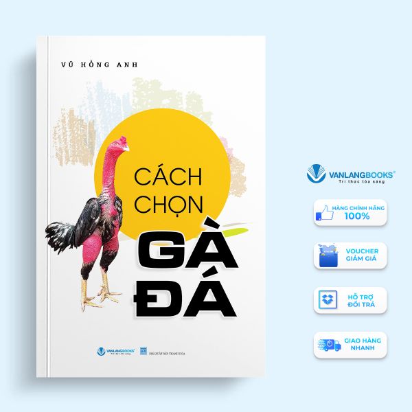 Cách Chọn Gà Đá (Tái Bản 2024) - Vanlangbooks