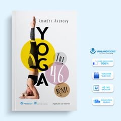 Yoga Trị 46 Bệnh (Tái Bản 2024) - Vanlangbooks