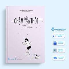 Chậm Một Chút Thôi (Tái Bản 2024) - Vanlangbooks