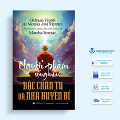 Người Phàm Sống Như Bậc Chân Tu Và Nhà Huyền Bí - Vanlangbooks