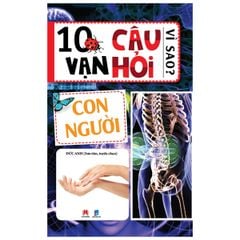 10 Vạn câu hỏi vì sao -Con người - Huy Hoàng