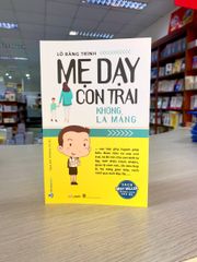 Mẹ Dạy Con Trai Không La Mắng (Tái Bản) - Vanlangbooks