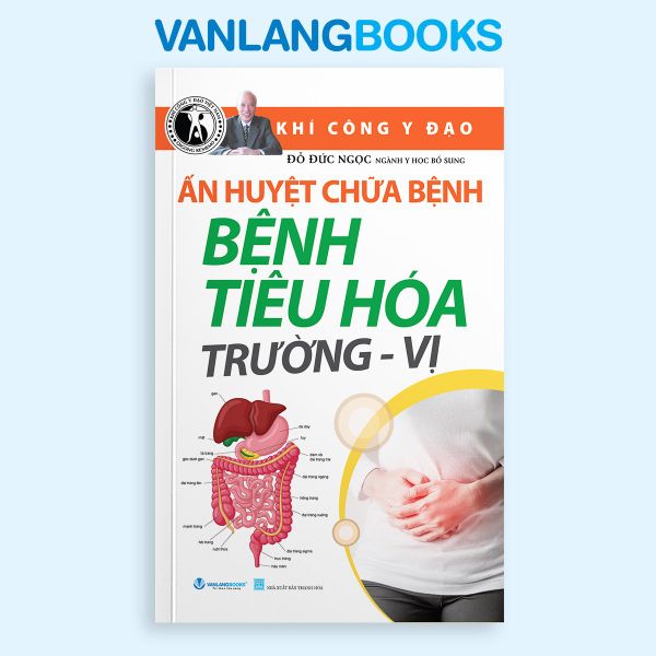 Ấn Huyết Chữa Bệnh Bệnh Tiêu Hóa Trường - Vị (Tái Bản 2025) - Vanlangbooks