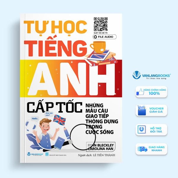 Tự học tiếng Anh cấp tốc - Những mẫu câu giao tiếp thông dụng trong cuộc sống (Tái Bản 2024) - Vanlangbooks