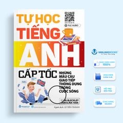 Tự học tiếng Anh cấp tốc - Những mẫu câu giao tiếp thông dụng trong cuộc sống (Tái Bản 2024) - Vanlangbooks