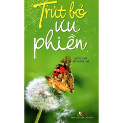 Trút bỏ ưu phiền - Vanlangbooks