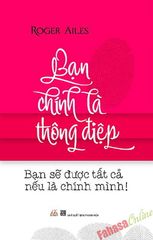 Bạn Chính Là Thông Điệp - Vanlangbooks