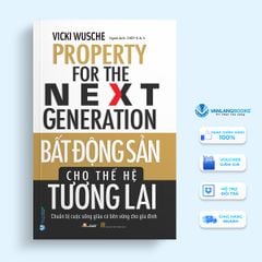 Bất Động Sản Cho Thế Hệ Tương Lai - Vanlangbooks